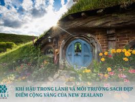 KHÍ HẬU TRONG LÀNH VÀ MÔI TRƯỜNG SẠCH ĐẸP – LÝ DO HÀNG ĐẦU KHI CHỌN ĐỊNH CƯ TẠI NEW ZEALAN