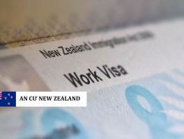 NEW ZEALAND RA MẮT HAI LOẠI WORK VISA MỚI GIẢI QUYẾT TÌNH TRẠNG THIẾU HỤT NHÂN LỰC