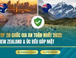 TOP 20 QUỐC GIA AN TOÀN NHẤT 2025 – NEW ZEALAND VÀ ÚC ĐỀU GÓP MẶT