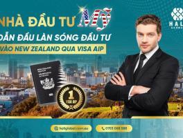 NHÀ ĐẦU TƯ MỸ DẪN ĐẦU LÀN SÓNG ĐẦU TƯ VÀO NEW ZEALAND QUA VISA AIP