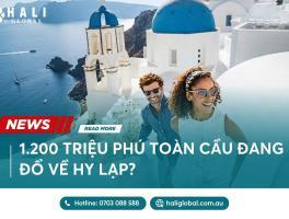 BẤT ĐỘNG SẢN HY LẠP: VÌ SAO 1.200 TRIỆU PHÚ TOÀN CẦU ĐANG ĐỔ VỀ