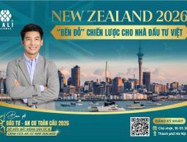 NEW ZEALAND 2026 – “BẾN ĐỖ” CHIẾN LƯỢC CHO NHÀ ĐẦU TƯ VIỆT NAM