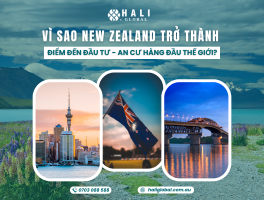 VÌ SAO NEW ZEALAND TRỞ THÀNH ĐIỂM ĐẾN ĐẦU TƯ – AN CƯ HÀNG ĐẦU THẾ GIỚI?