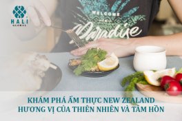 KHÁM PHÁ ẨM THỰC NEW ZEALAND – HƯƠNG VỊ CỦA THIÊN NHIÊN VÀ TÂM HỒN