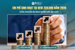 CHI PHÍ SINH HOẠT TẠI NEW ZEALAND NĂM 2026: CẦN CHUẨN BỊ BAO NHIÊU ĐỂ AN CƯ?