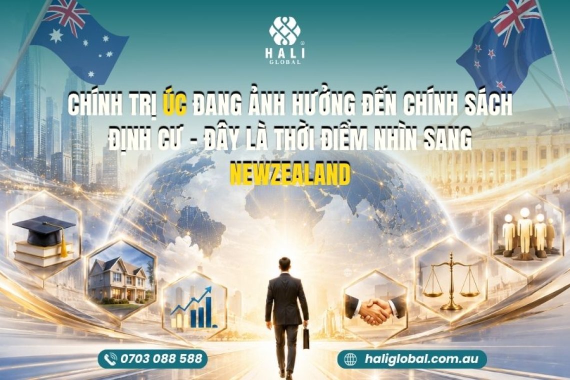 CHÍNH SÁCH ĐỊNH CƯ ÚC ĐANG THAY ĐỔI: ĐÂY CÓ PHẢI LÀ THỜI ĐIỂM NHÌN SANG NEW ZEALAND?