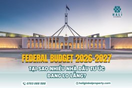 FEDERAL BUDGET 2026–2027: TẠI SAO NHIỀU NHÀ ĐẦU TƯ ÚC ĐANG LO LẮNG?