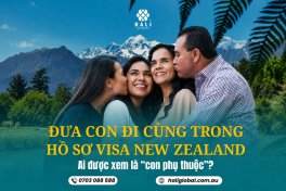 DEPENDENT CHILD VISA NEW ZEALAND: ĐIỀU KIỆN ĐƯA CON ĐI CÙNG CHA MẸ