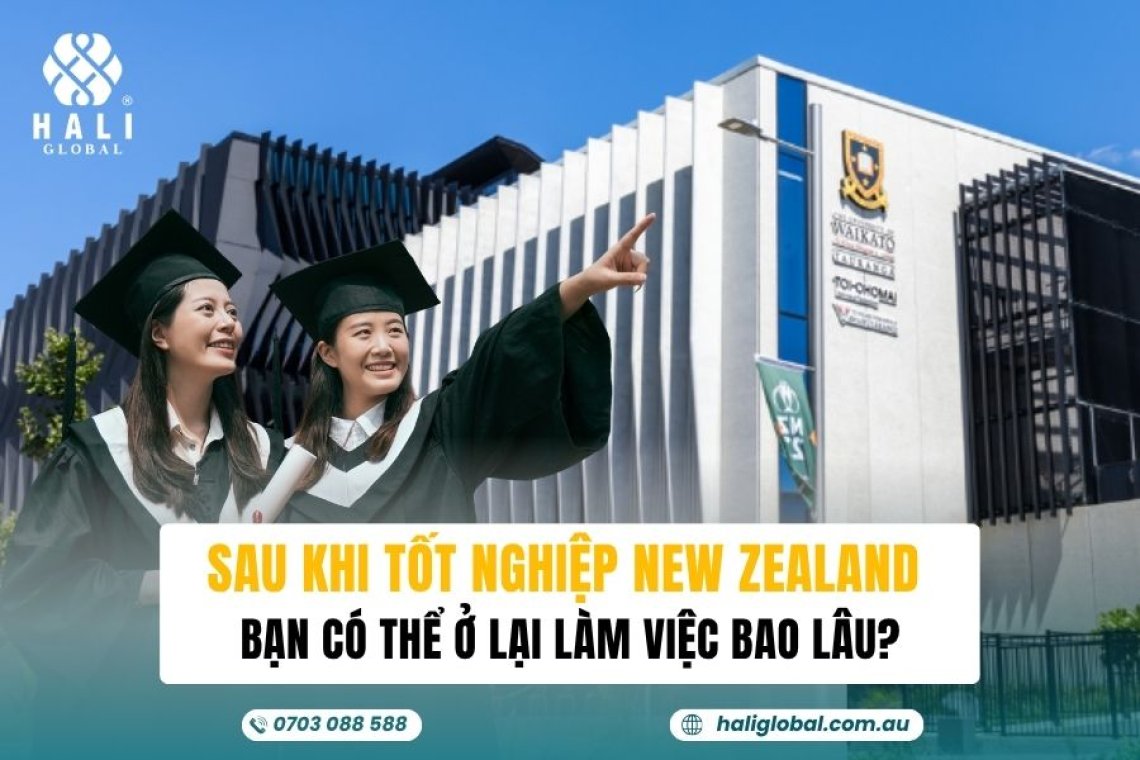 POST STUDY WORK VISA NEW ZEALAND: SAU TỐT NGHIỆP ĐƯỢC Ở LẠI BAO LÂU?
