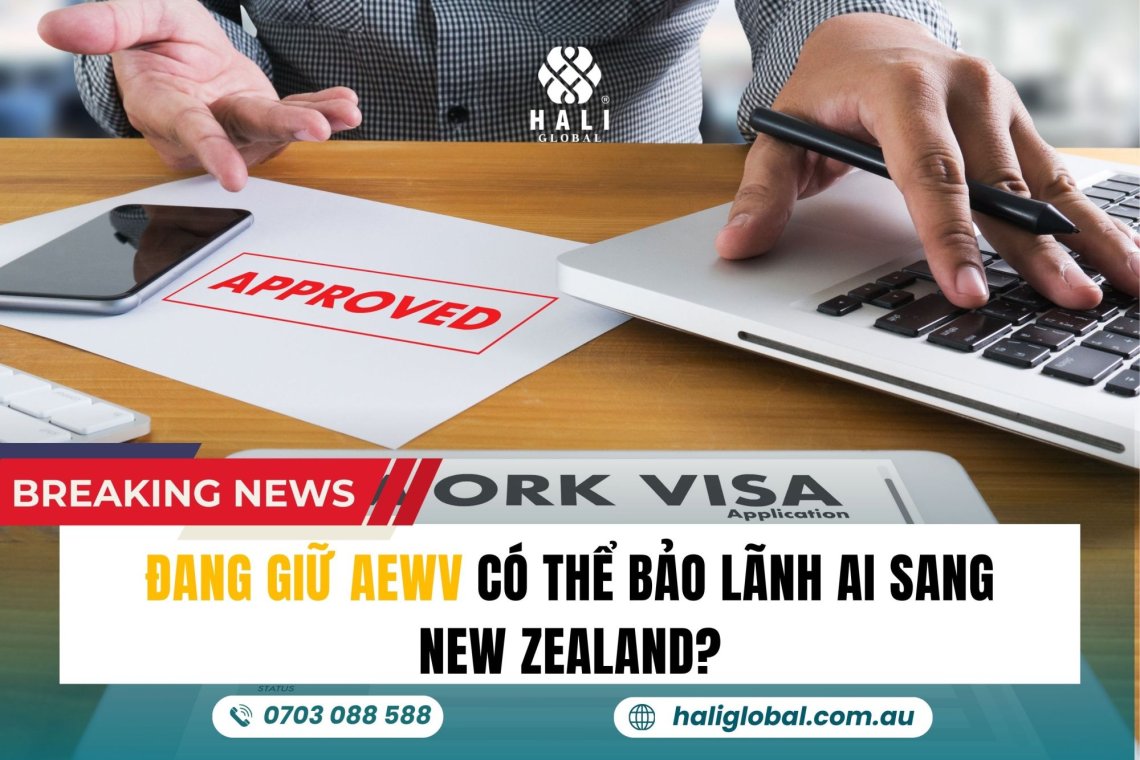 AEWV BẢO LÃNH GIA ĐÌNH NEW ZEALAND: AI ĐƯỢC ĐI CÙNG?