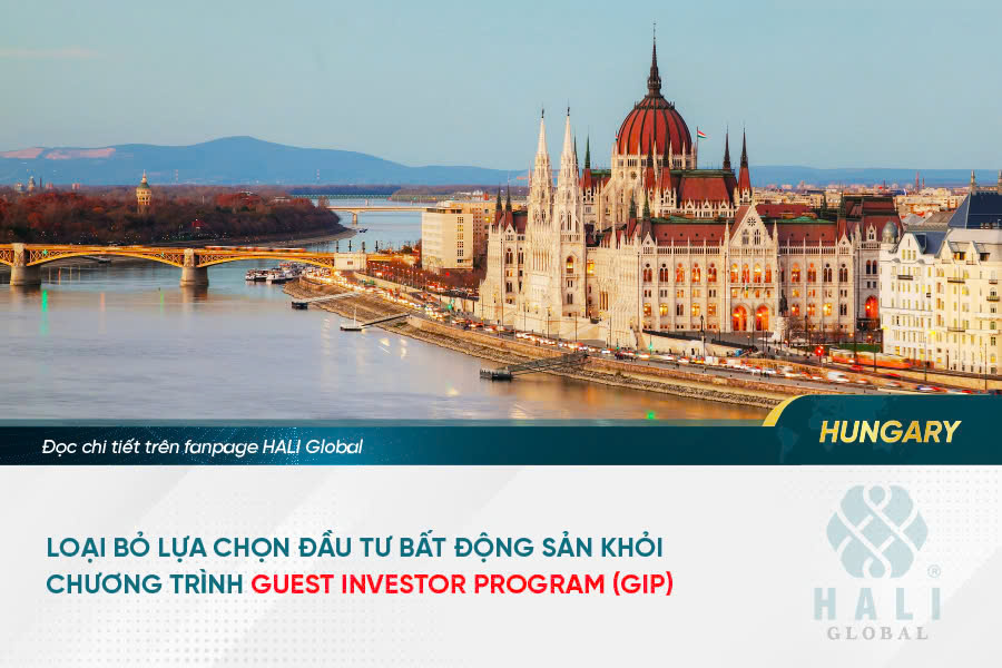 HUNGARY CHÍNH THỨC LOẠI BỎ HÌNH THỨC ĐẦU TƯ BẤT ĐỘNG SẢN KHỎI CHƯƠNG TRÌNH GUEST INVESTOR PROGRAM (GIP)
