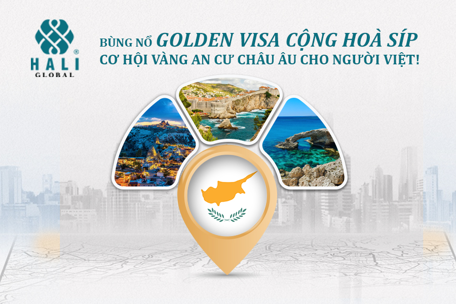 BÙNG NỔ GOLDEN VISA CỘNG HOÀ SÍP – CƠ HỘI VÀNG AN CƯ CHÂU ÂU CHO NGƯỜI VIỆT!