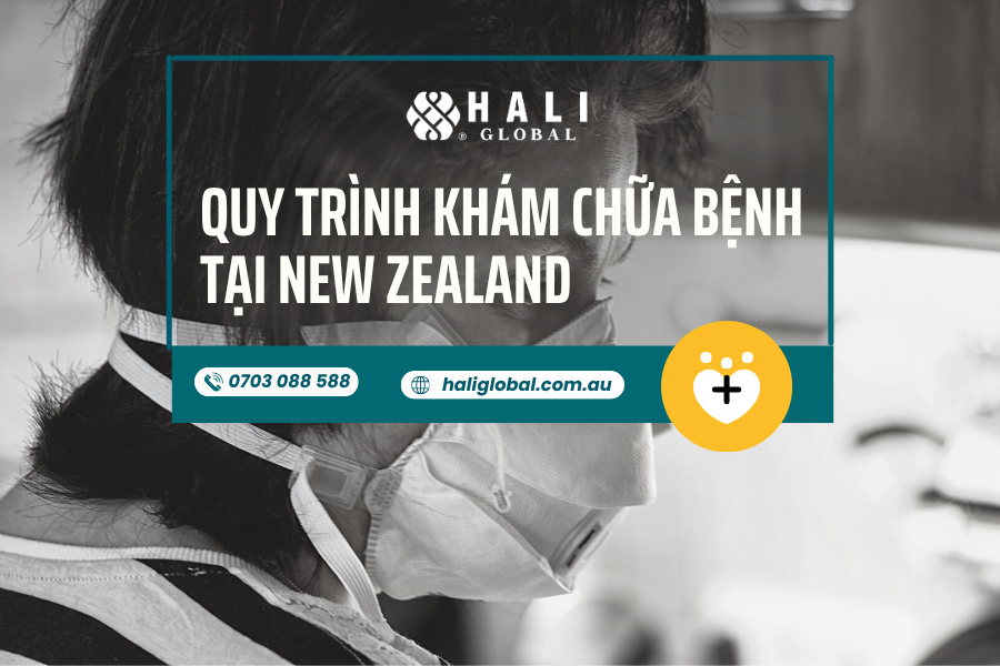 QUY TRÌNH KHÁM CHỮA BỆNH TẠI NEW ZEALAND