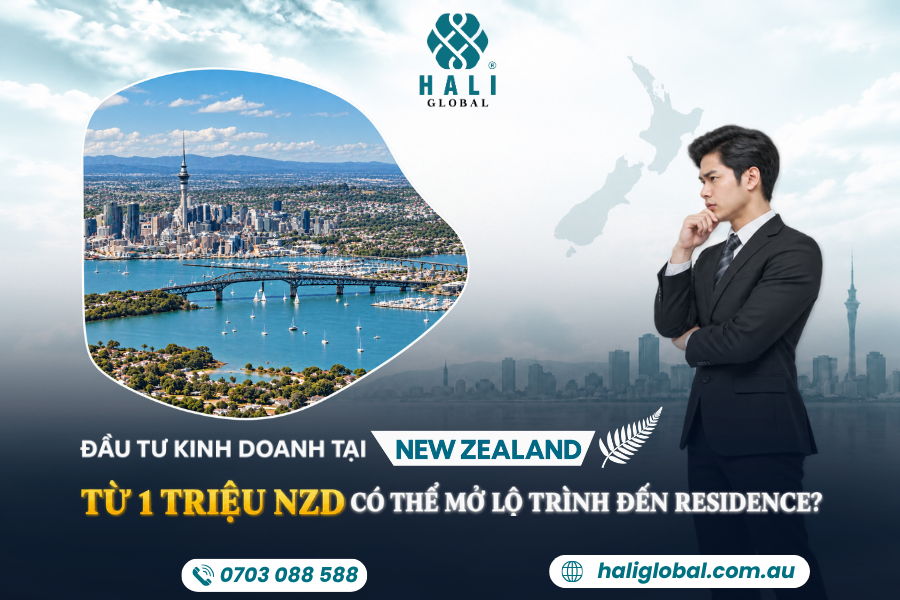 BUSINESS INVESTOR VISA NEW ZEALAND 2026: ĐIỀU KIỆN, MỨC ĐẦU TƯ VÀ LỘ TRÌNH LÊN RESIDENCE