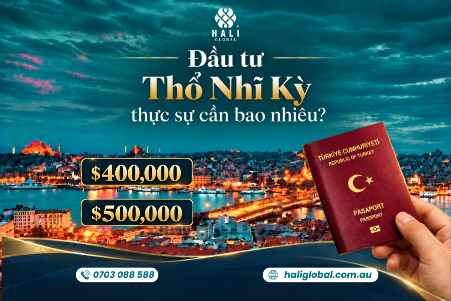 ĐẦU TƯ BAO NHIÊU ĐỂ LẤY QUỐC TỊCH THỔ NHĨ KỲ? SO SÁNH CÁC HÌNH THỨC ĐẦU TƯ HIỆN NAY